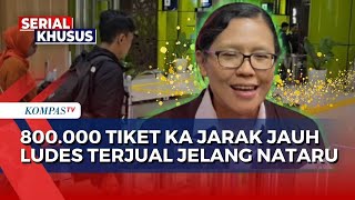 800 Ribu Tiket KA Ludes Terjual Jelang Nataru Ini 4 Daerah yang Paling Diminati SERIAL NATARU [upl. by Liane]