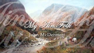 John McDermott  My Ain Folk [upl. by Wappes154]