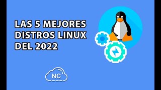 LAS 5 MEJORES DISTROS LINUX DEL 2022 [upl. by Styles]