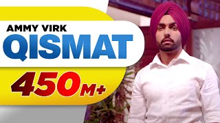 Qismat Full Video  Ammy Virk  Sargun Mehta  Jaani  B Praak  Arvindr Khaira  Punjabi Songs [upl. by Maxine]