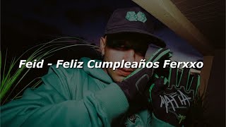 FEID  Feliz Cumpleaños Ferxxo 🔥 LETRA [upl. by Adnirolc217]