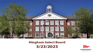 Hingham Select Board 3232023 [upl. by Aneloc]