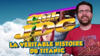 CLUB JDG  La véritable histoire du Titanic [upl. by Medwin961]