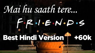 Friends Song  Hindi Version  Best Friendship Song [upl. by Nivlak]