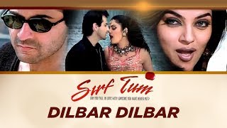 Dilbar Dilbar Full Song Sirf Tum [upl. by Animsaj]