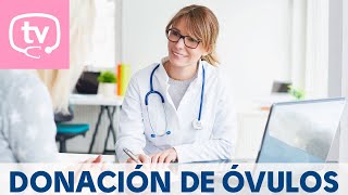 Donación de óvulos ¿qué debes saber [upl. by Rowell]