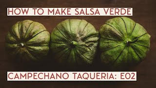 How To Make Salsa Verde  Campechano Taquería E02 [upl. by Sturges623]