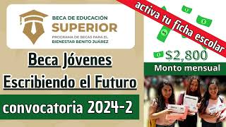 BECA para UNIVERSIDAD 💲2800 mensuales👩‍🎓 JÓVENES ESCRIBIENDO EL FUTURO 🟢¿Cómo Activa Ficha Escolar [upl. by Eciralc214]