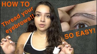 HOW TO THREAD YOUR EYEBROWS  BEGINNERS [upl. by Gibbons]