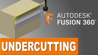 Undercutting in Fusion 360 CAM FF119 [upl. by Hteik]