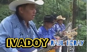 IVADOYRAUL BERAYIGOROT SONGS IBALOYOFFICIAL PANABATAN RECORDS TV [upl. by Bick]