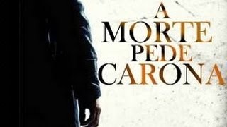 🎬 A Morte Pede Carona [upl. by Mussman935]