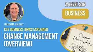 Change Management Overview  ALevel IB amp BTEC Business [upl. by Yttocs]