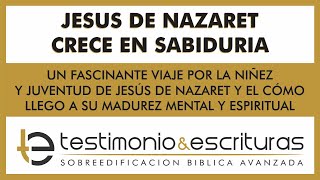 JESUS DE NAZARET CRECE EN SABIDURIA [upl. by Heindrick536]