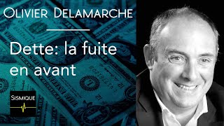 Dette la fuite en avant  Olivier Delamarche [upl. by Ynatil]