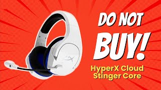 DONT BUY HyperX Cloud Stinger Core BEFORE WATCHING THIS VIDEO 8 Reasons [upl. by Amethyst339]