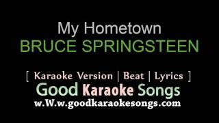 My Hometown  Bruce Springsteen Lyrics Karaoke  goodkaraokesongscom [upl. by Tinaret]