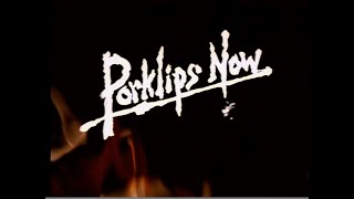 Porklips Now [upl. by Osmund]