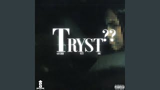 Tryst [upl. by Nnylyrehc]