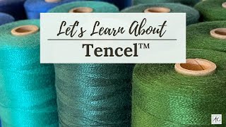 Lets Learn About Tencel [upl. by Foss]