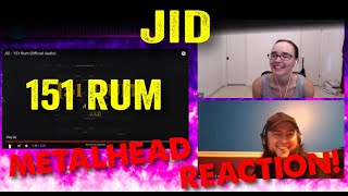 151 Rum  JID REACTION by metalheads [upl. by Favien]