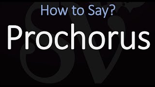 How to Pronounce Prochorus [upl. by Eiraminot]