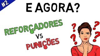 BEHAVIORISMO  A Diferença entre Reforçadores e Punições COM EXEMPLOS [upl. by Nalehp120]