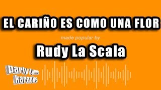 Rudy La Scala  El Cariño Es Como Una Flor Versión Karaoke [upl. by Anilad]