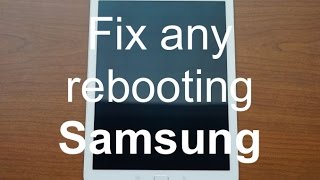 How to fix any Samsung PhoneTablet that keeps rebooting Boot Loop [upl. by Yasui]