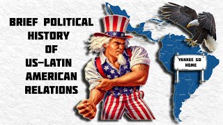 Brief History of USLatin American Relations [upl. by Verina190]