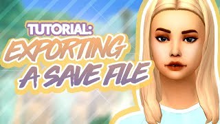 HOW TO EXPORT YOUR OWN SAVE FILE  The Sims 4 Tutorial [upl. by Robet285]