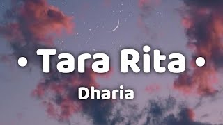 Dharia  Tara Rita Lyrics [upl. by Ardolino]