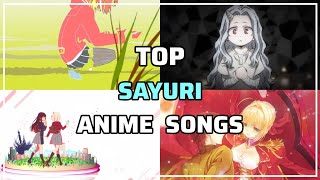 My Top Sayuri Anime Songs [upl. by Sikras367]