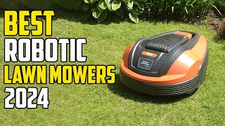 5 Best Robotic Lawn Mowers 2024  Best Robot Mower 2024 [upl. by Augy]