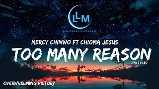 TOO MANY REASON  MERCY CHINWO Lyrics Video [upl. by Isaiah410]