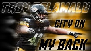 Troy Polamalu Highlights HD quotCity On My Backquot [upl. by Tibbetts]