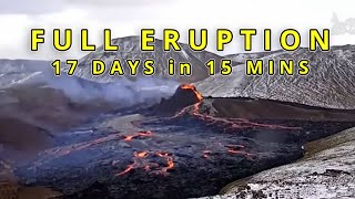 Full Volcanic Eruption 17 Days in 15 Minutes  TimeLapse  Geldingadalur Iceland [upl. by Nudnarb]