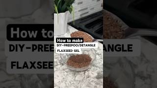 How to make Flaxseed gel at home✨ naturalhair diy haircareroutine flaxseedgel haircaretips [upl. by Atsedom]