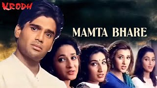 Mamta Bhare Din Kahan Gaye  Krodh  Sunil Shetty  Roop Kumar Rathod Sadhana Sargam  90s Hits [upl. by Hymen]