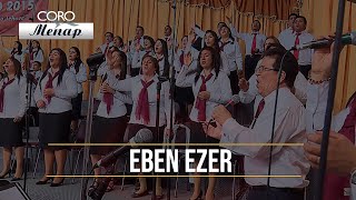 Eben Ezer  Coro Menap HD [upl. by Yanrahs540]