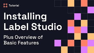 Installing Label Studio Plus Overview of Basic Features [upl. by Egreog]