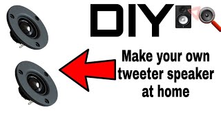 how to make tweeter speaker at home in a very easy way costs 0 dollar [upl. by Immanuel]