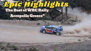 Epic Highlights  The Best of WRC Rally Acropolis Greece [upl. by Northrup645]