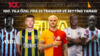 100YILA Ã–ZEL FÄ°FA 23 GÃœNCEL TRANSFER VE REYTÄ°NG YAMASI 21 MART 2024   TRANSFER UPDATE 2324 [upl. by Ylam]