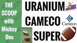 Cameco CCJ  CCOTO Earnings  Super Bowl LVlll in Las Vegas  Uranium Squeezupple [upl. by Aicinet]