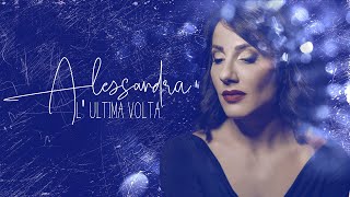 Alessandra  Lultima volta Official Video  Canton Ticino Swiss Singer Switzerland Love Song [upl. by Cohin]