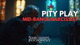 Pity Play  Mid Range Narcissist [upl. by Eisor]