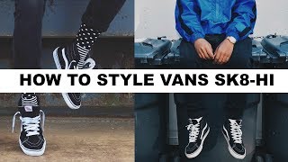 HOW TO STYLE VANS SK8HI [upl. by Gabler]