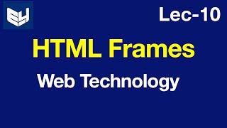 frames in html  Web Technology  Lec10  Bhanu Priya [upl. by Zarah]