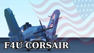 F4U CORSAIR  PLANE CRAZY ROBLOX Showcase [upl. by Hesky588]